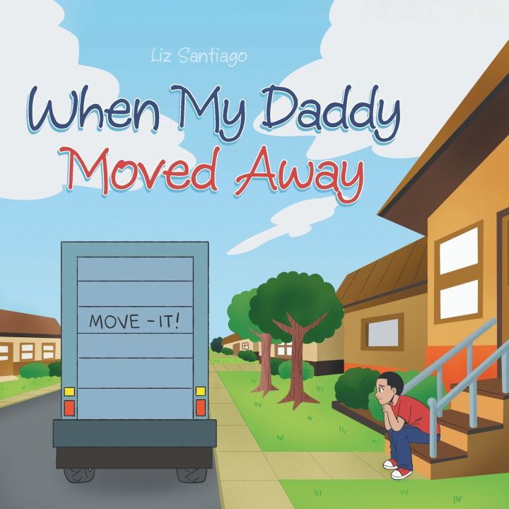 Kniha When My Daddy Moved Away Liz Santiago