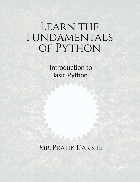 Kniha Learn the Fundamentals of Python Mr. Pratik Darbhe