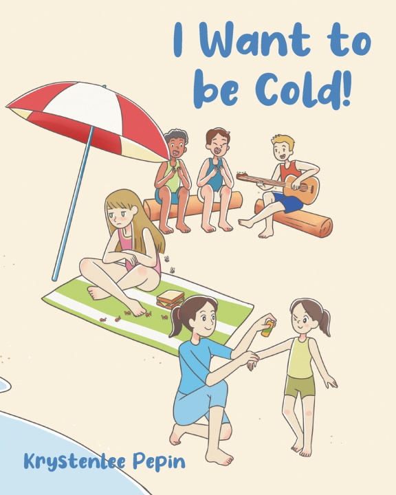 Kniha I Want to be Cold! Krystenlee Pepin