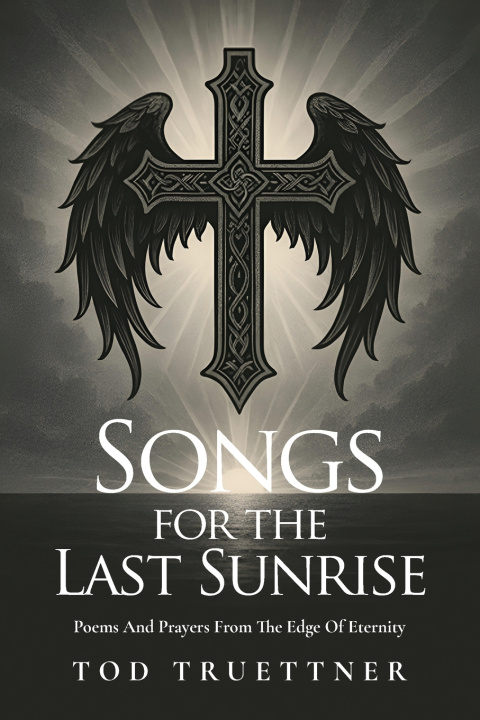 Kniha Songs for the Last Sunrise Tod Truettner