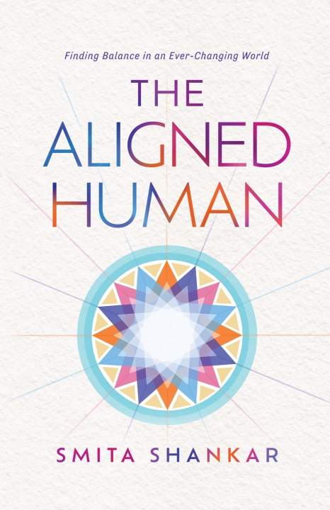 Kniha The Aligned Human Smita Shankar