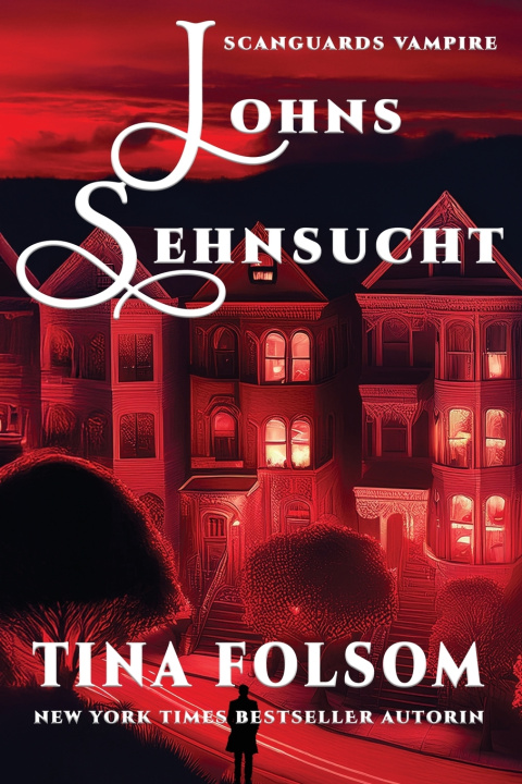 Kniha Johns Sehnsucht Tina Folsom