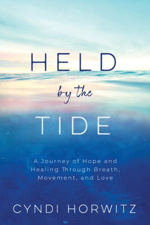 Kniha Held by the Tide Cyndi Horwitz