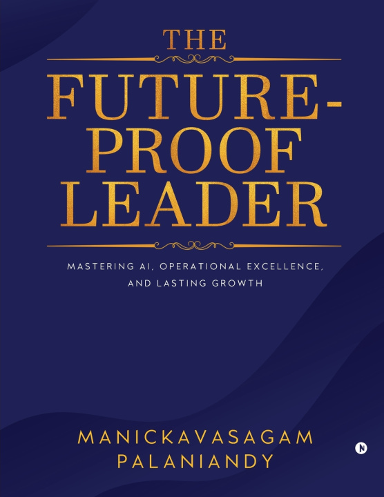 Kniha The Future-Proof Leader Manickavasagam Palaniandy