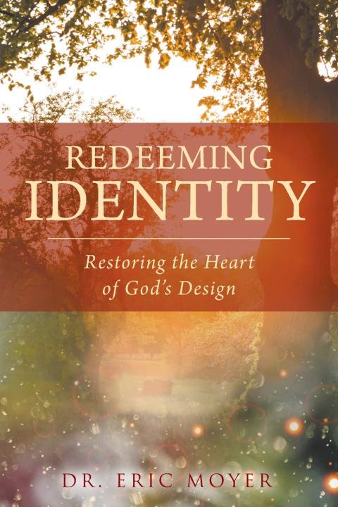 Kniha Redeeming Identity Dr. Eric Moyer