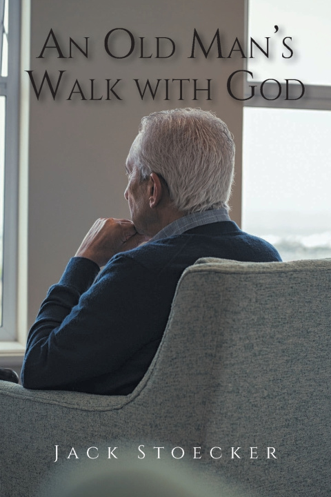 Knjiga An Old Man's Walk With God Jack Stoecker