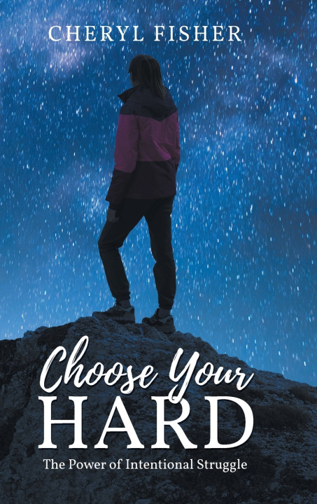 Knjiga Choose Your Hard Cheryl Fisher