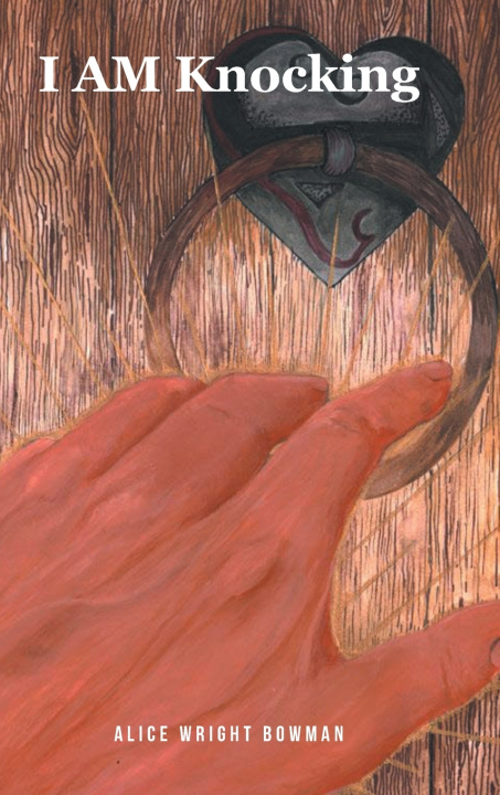 Kniha I AM Knocking Alice Wright Bowman