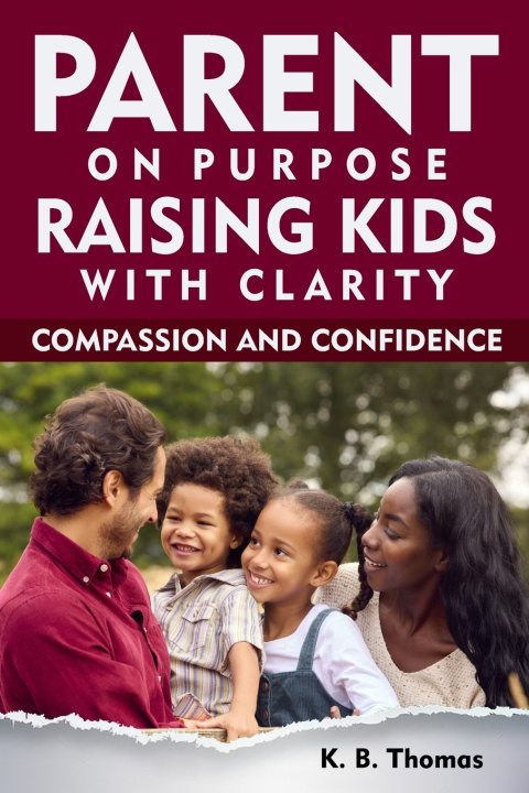 Kniha Parent on Purpose K.B. Thomas