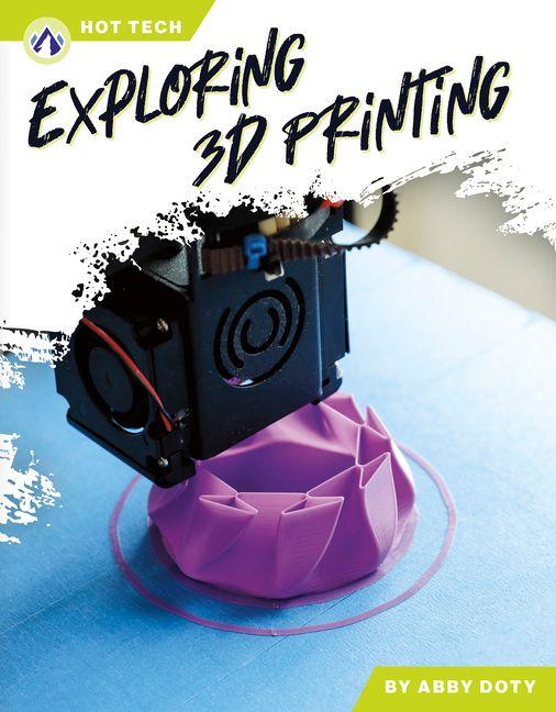 Książka Exploring 3D Printing Abby Doty