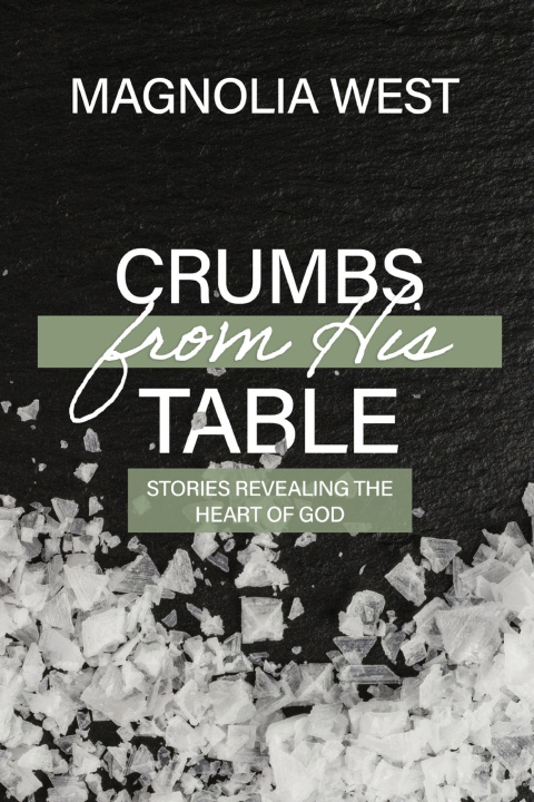 Kniha Crumbs From His Table Magnolia West