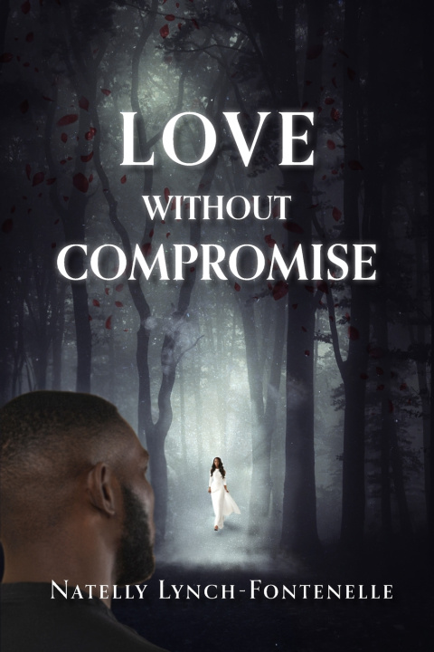 Kniha Love Without Compromise Natelly Lynch-Fontenelle