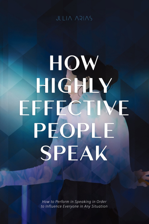 Kniha How Highly Effective People Speak Julia Arias