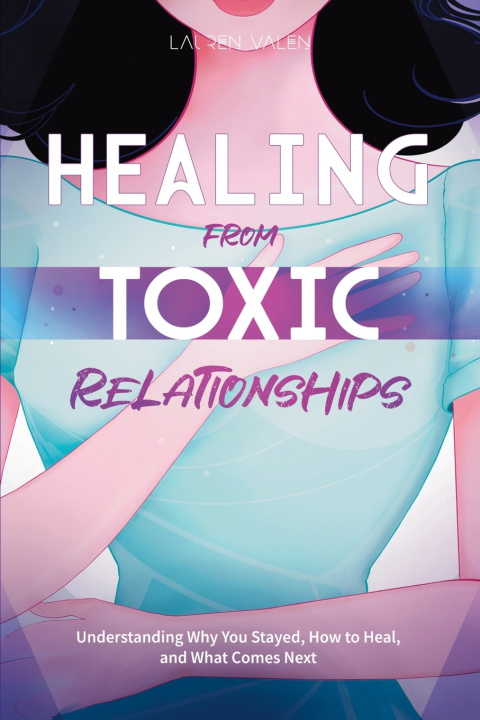 Kniha Healing from Toxic Relationships Lauren Valen