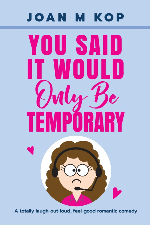 Kniha YOU SAID IT WOULD ONLY BE TEMPORARY Joan M Kop
