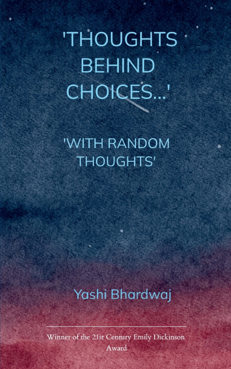 Kniha THOUGHTS BEHIND CHOICES...' 'WITH RANDOM THOUGHTS' Yashi Bhardwaj