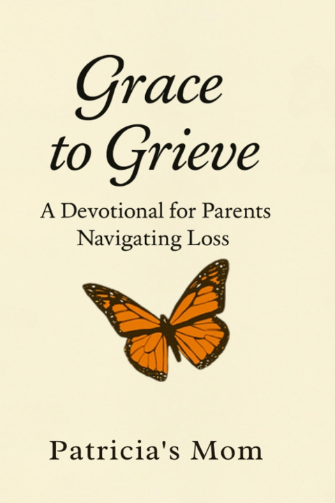 Kniha Grace to Grieve Patricia's Mom