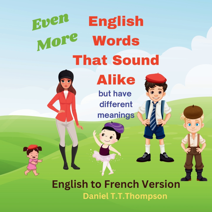 Kniha Even More English Words That Sound Alike Daniel T.T. Thompson