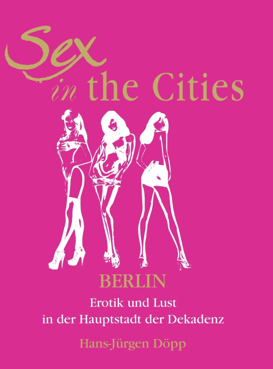 Knjiga Sex In The Cities-Berlin Hans-Jürgen Döpp