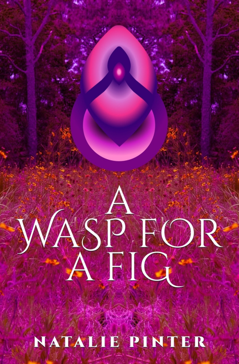 Kniha A Wasp For A Fig Natalie Pinter