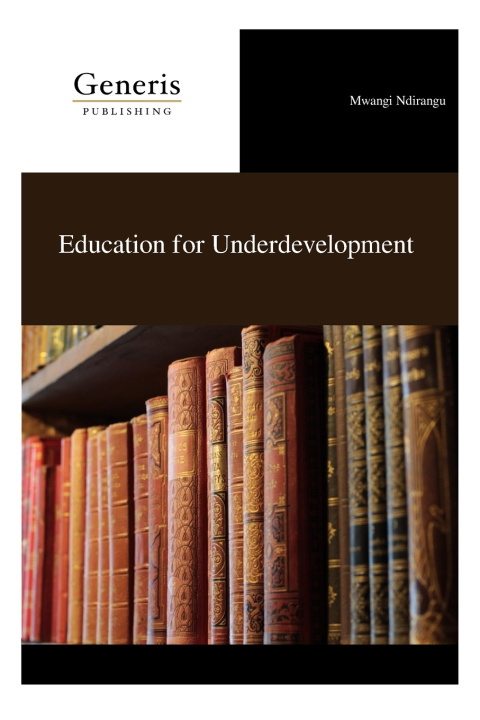 Kniha Education for Underdevelopment Mwangi Ndirangu
