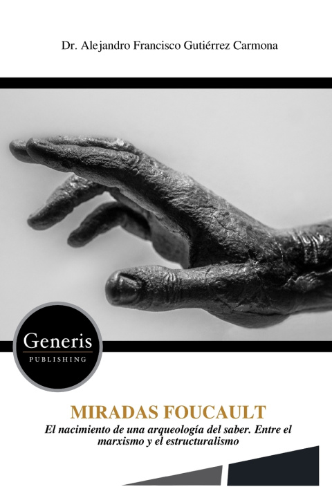 Kniha MIRADAS FOUCAULT Dr. Alejandro Franci Gutiérrez Carmona