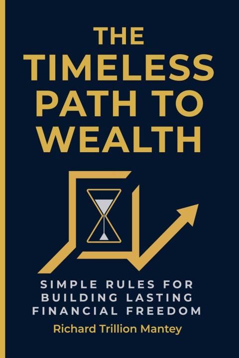Kniha The Timeless Path To Wealth Richard Trillion Mantey