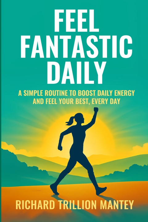 Knjiga Feel Fantastic Daily Richard Trillion Mantey
