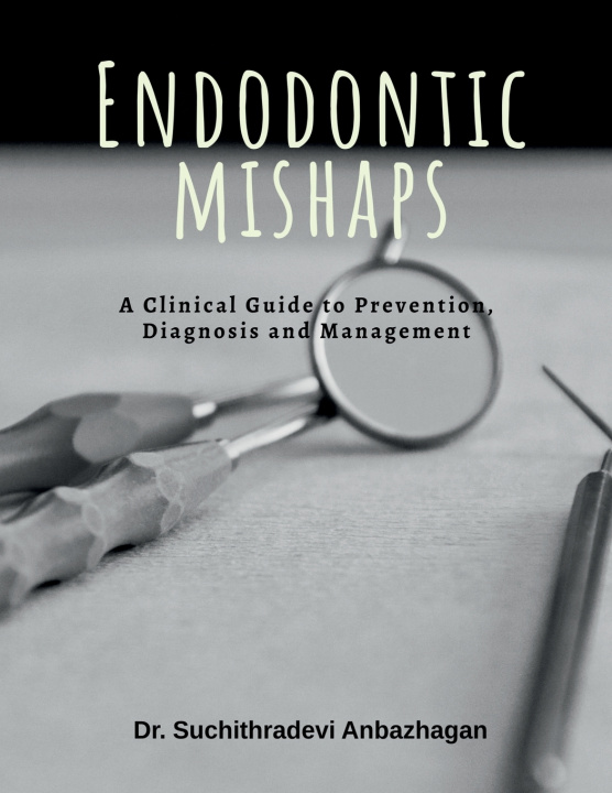 Kniha Endodontic Mishaps Dr. Suchithradevi Anbazhagan