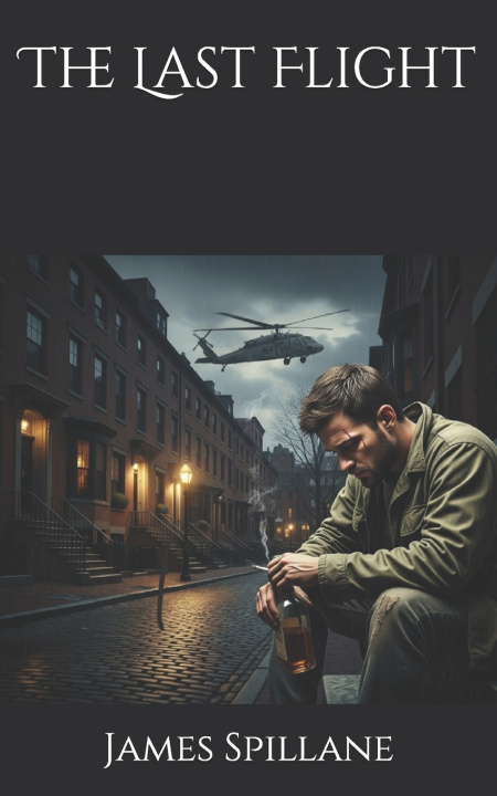 Kniha The Last Flight James A Spillane