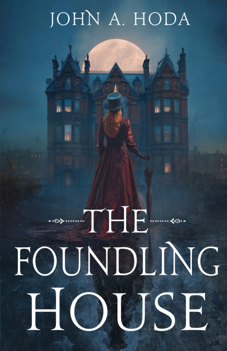 Kniha The Foundling House John A. Hoda