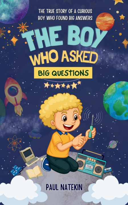 Kniha The Boy Who Asked Big Questions Paul Natekin