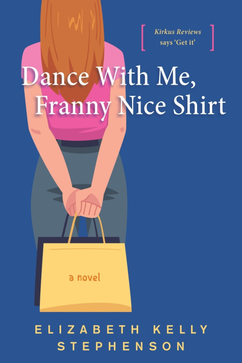 Knjiga Dance With Me, Franny Nice Shirt Elizabeth Kelly Stephenson