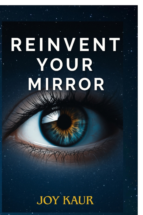 Kniha Reinvent your Mirror Joy Kaur