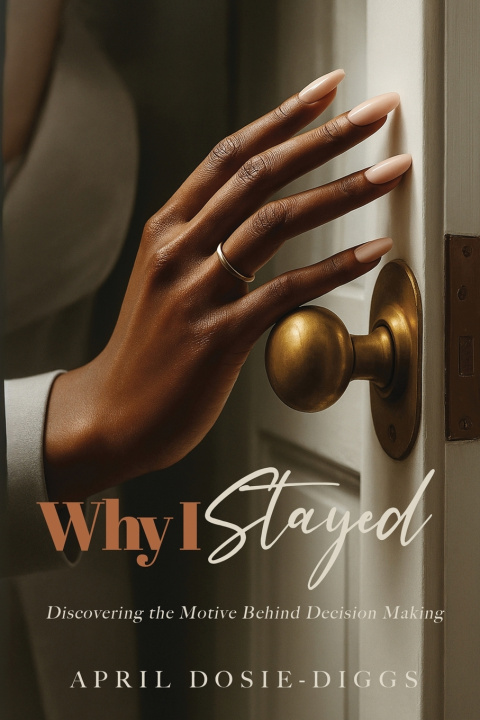 Kniha Why I Stayed April Dosie-Diggs