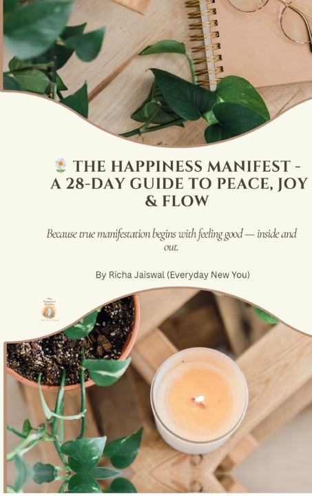 Libro The Happiness Manifest - A 28-Day Guide to Peace, Joy and Flow Richa Jaiswal (Everyday new you)