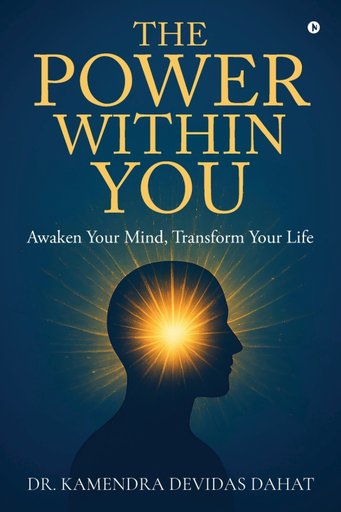 Kniha The Power Within You Dr. Kamendra Devidas Dahat