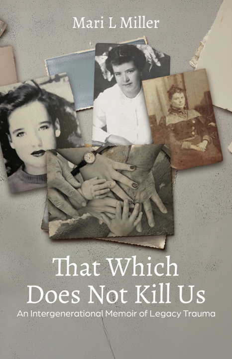 Knjiga The Which Does Not Kill Us Mari L Miller