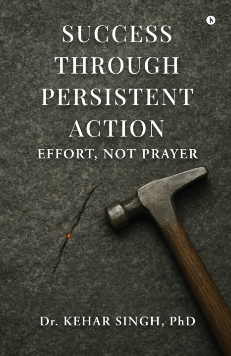 Kniha Success Through Persistent Action PhD Dr. Kehar Singh