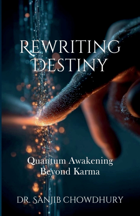 Kniha Rewriting Destiny Dr Sanjib Chowdhury