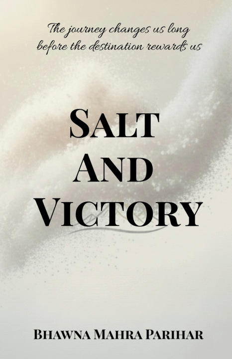 Kniha Salt And Victory Bhawna Mahra Parihar