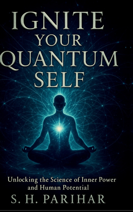 Kniha IGNITE YOUR QUANTUM SELF SHYAMU SINGH H. S. PARIHAR