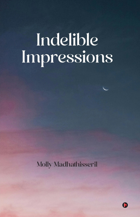 Kniha Indelible Impressions Molly Madhathisseril