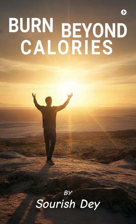 Kniha Burn Beyond Calories Sourish Dey
