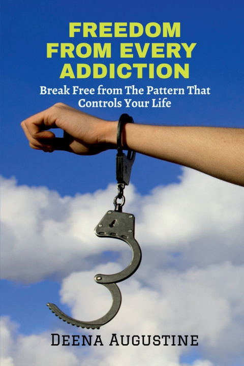 Kniha FREEDOM FROM EVERY ADDICTION Deena Augustine