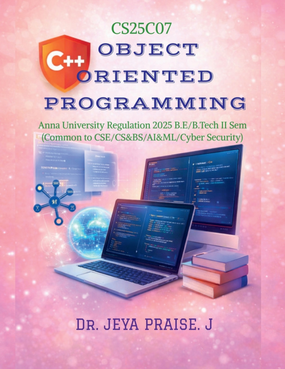 Knjiga Object-Oriented Programming Using C++ DR. JEYA PRAISE. J