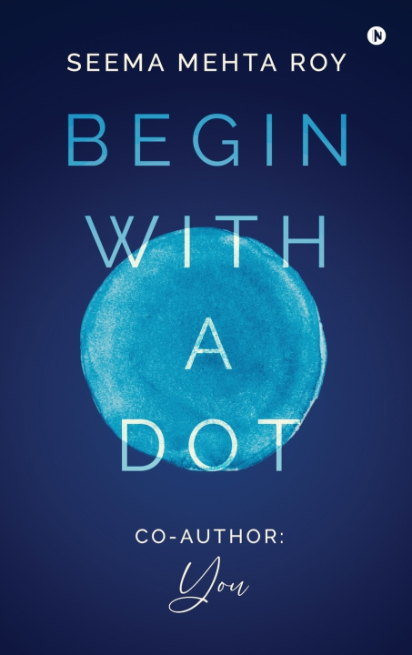 Βιβλίο Begin With a Dot Seema Mehta Roy