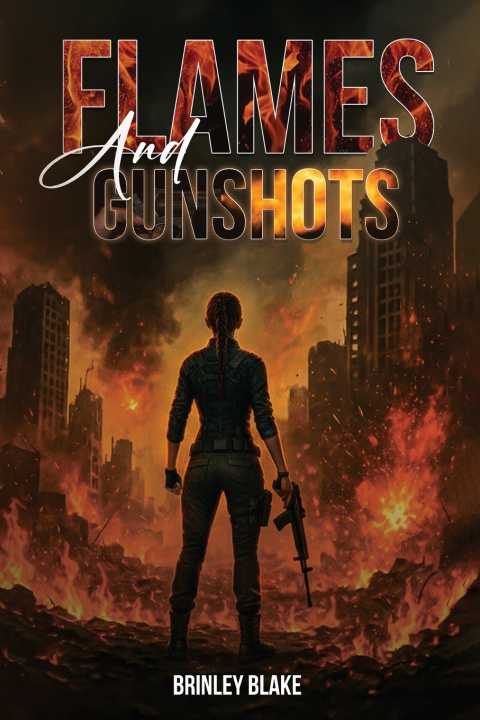 Kniha Flames And Gunshots Brinley Blake