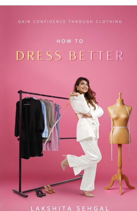 Kniha How To Dress Better Lakshita Sehgal