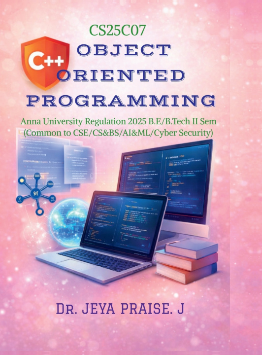 Knjiga Object-Oriented Programming Using C++ DR. JEYA PRAISE. J